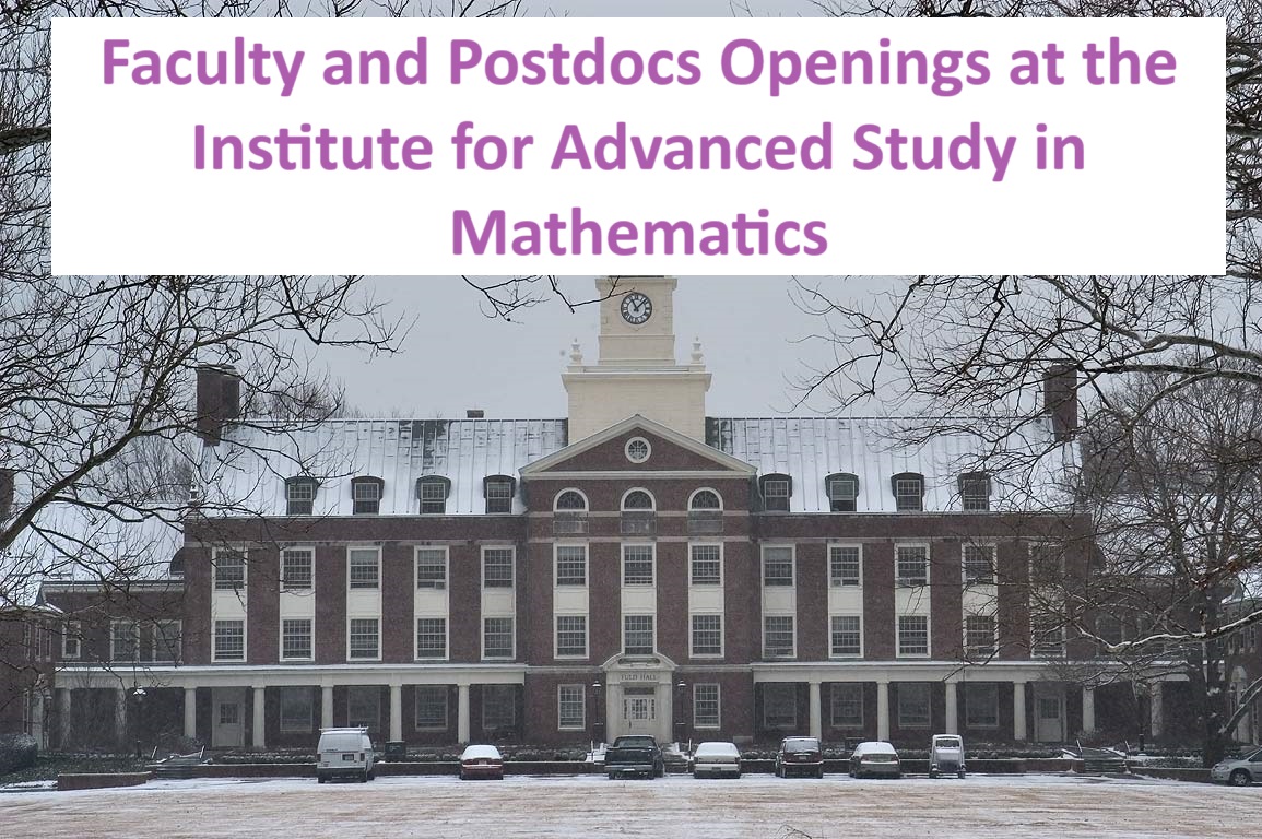 Faculty and Postdocs Openings at the Institute for Advanced Study in Mathematics